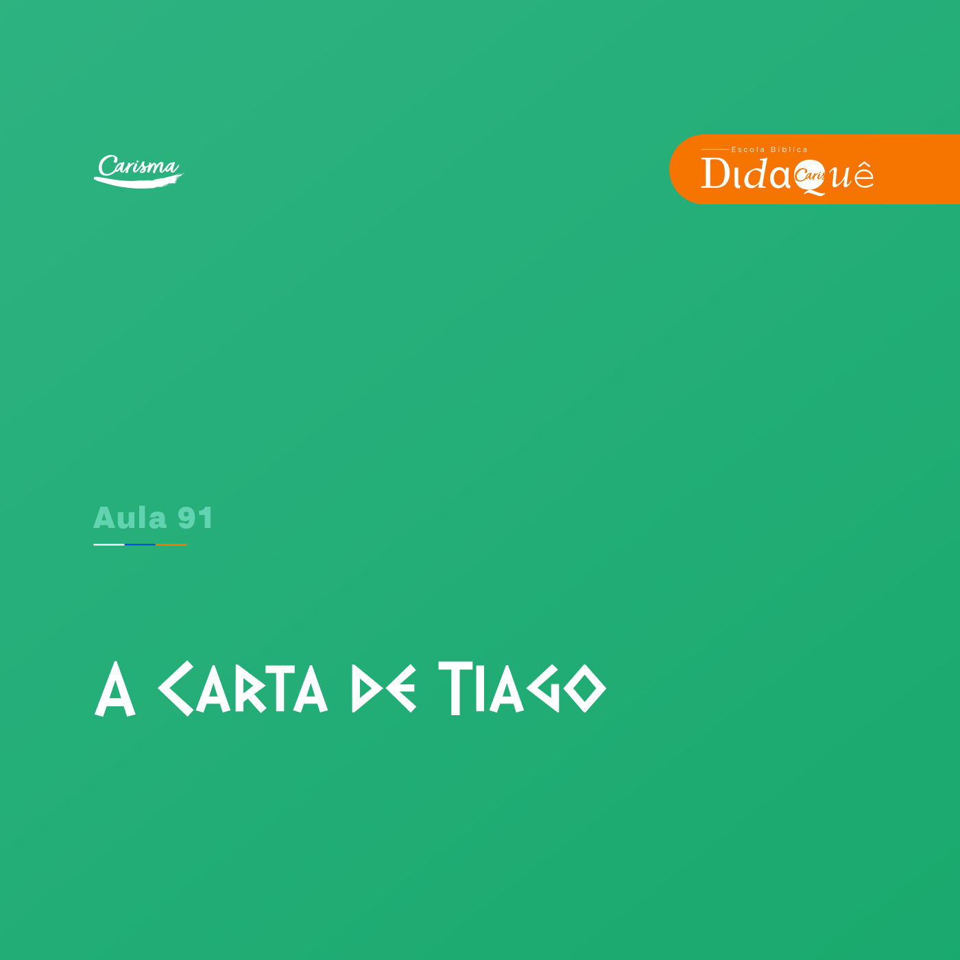 Didaquê - A carta de Tiago - Aula 91 Didaquê - A carta de Tiago - Aula 91